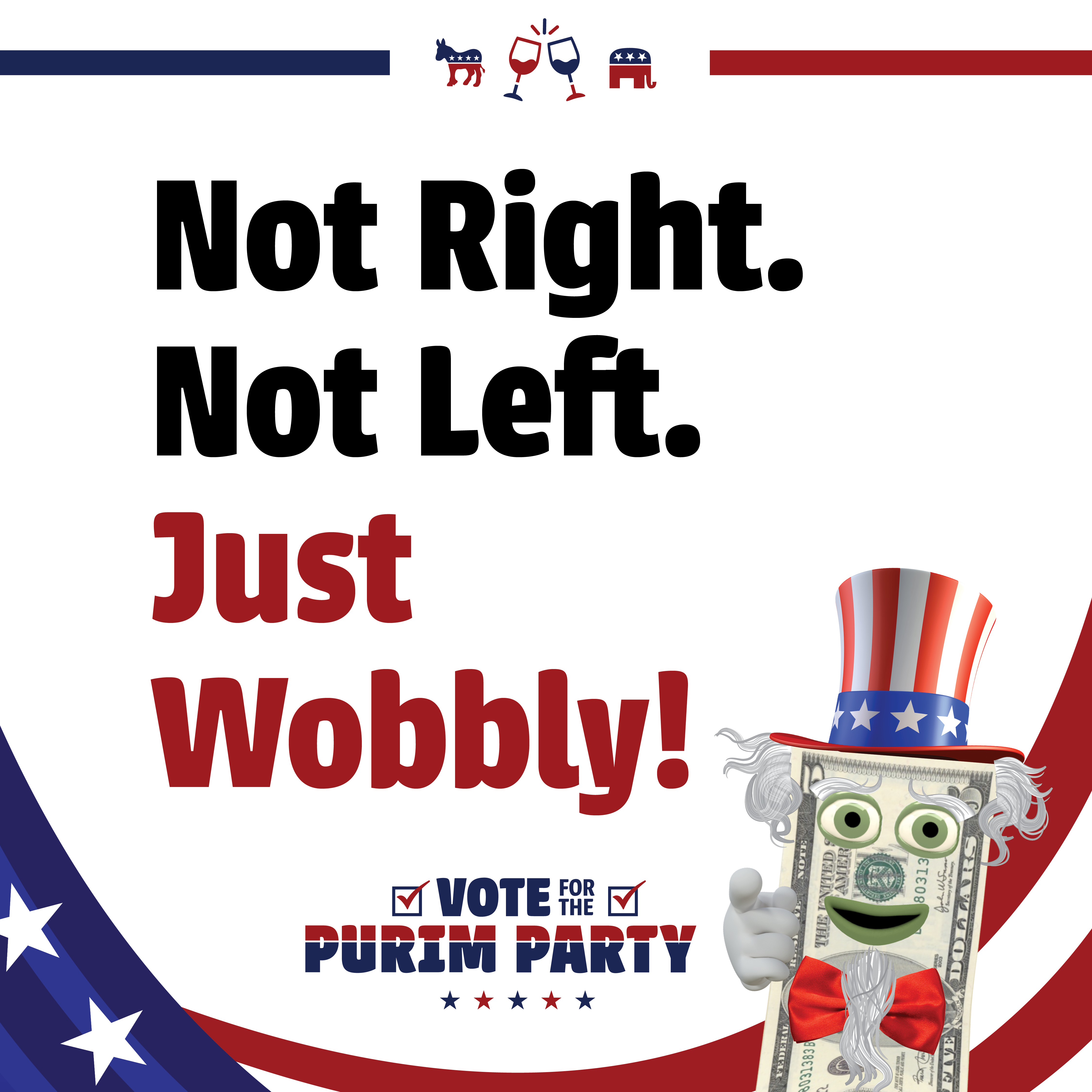Not Right. Not Left. Just Wobbly!